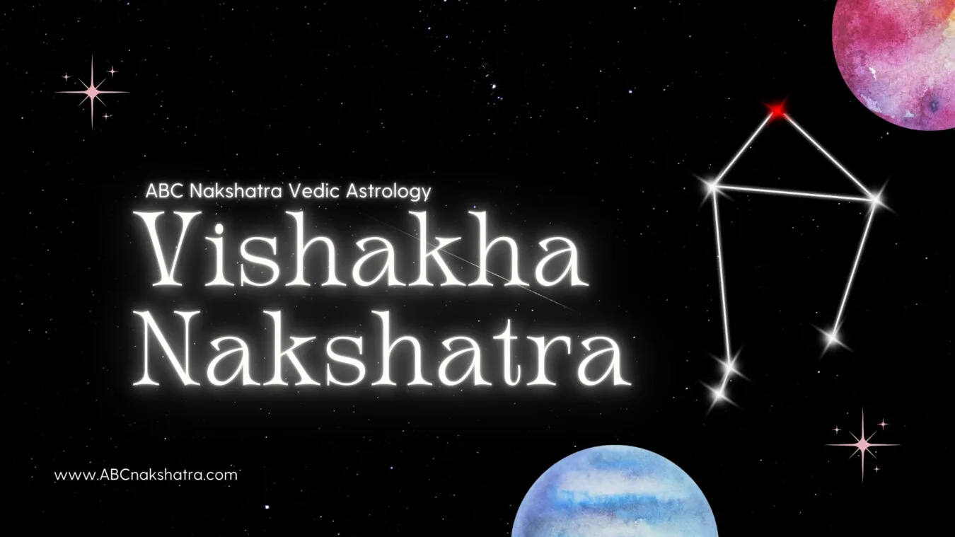 Vishakha Nakshatra in Vedic Astrology: Divine Purpose, Determination & Spiritual Achievement