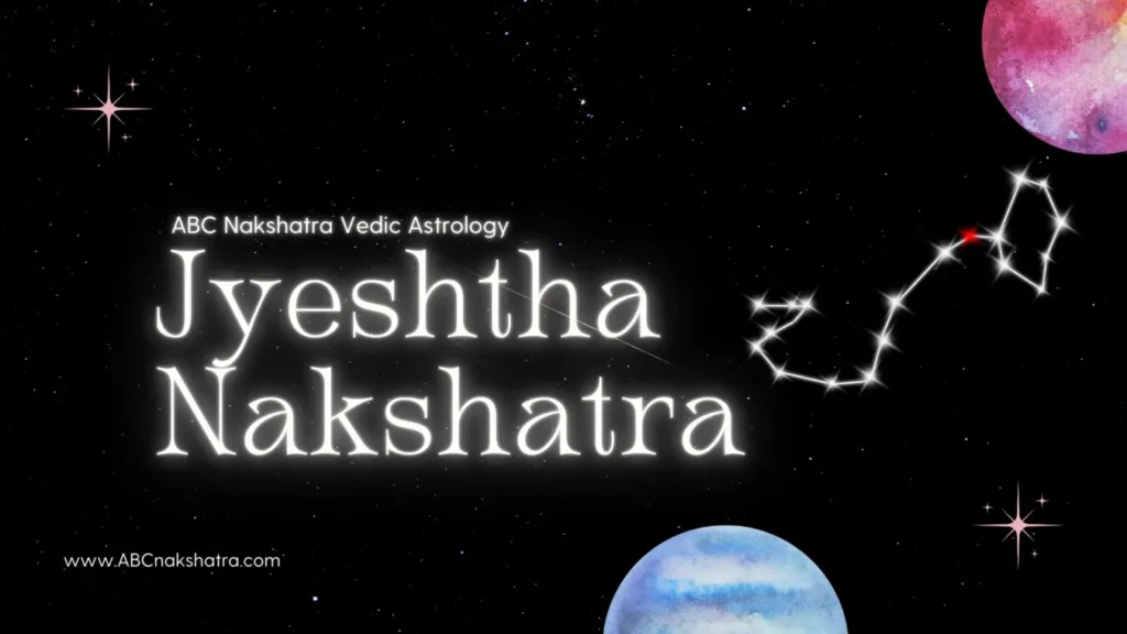 Jyeshtha Nakshatra in Vedic Astrology: Supreme Power, Leadership Mastery & Spiritual Authority