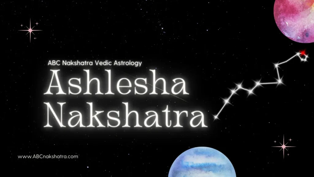 Ashlesha Nakshatra in Vedic Astrology: Serpent Wisdom, Mystical Powers & Spiritual Evolution